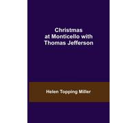 Christmas At Monticello With Thomas Jefferson