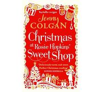 Christmas at Rosie Hopkins' Sweetshop: From the bestselling author of feel-good festive fiction