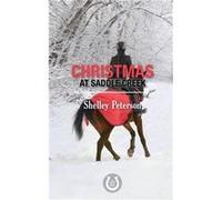 Christmas at Saddle Cr y Shelley Peterson Shelley Peterson (Auteur)