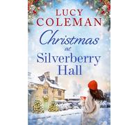 Christmas at Silverberry Hall: The BRAND NEW heartwarming, feel-good romance to curl up next to the fire to this winter!