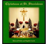Christmas at St. Stanislaus (Beloved Polish and English Carols)