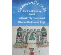 Christmas At the Castle: Continuing Adventures of Gretel the Castlemouse
