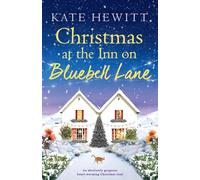 Christmas at the Inn on Bluebell Lane: An absolutely gorgeous heart-warming Christmas read