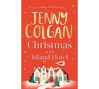 Christmas at the Island Hotel: From the bestselling author of feel-good festive fiction