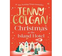 Christmas at the Island Hotel: From the bestselling author of feel-good festive fiction