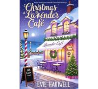 Christmas at the Lavender Café: A cosy small-town seaside Christmas romance