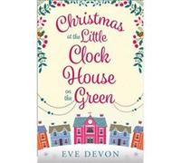 Christmas at the Little Clock House on the Green by Eve Devon Paperback Book Eve Devon, (Auteur)