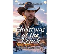 Christmas at the Ranch A Grumpy Cowboy's Small-Town Christmas Miracle - Eléonore Gauthier - Auto-Édition - ebook (ePub) - Livre