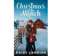 Christmas at the Ranch - Daisy Landish - Beaches and Trails Publishing - ebook (ePub) - Livre