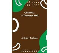 Christmas at Thompson Hall - Anthony Trollope - Alpha Editions - Livre en Anglais Anthony TrollopeAnthony Trollope (Auteur)