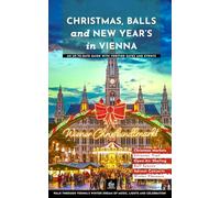 Christmas, Balls and New Year’s in Vienna: An Up-to-Date Guide with Verified Dates and Events