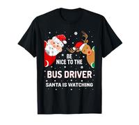 Christmas Be Nice to The Bus Driver Santa T-Shirt
