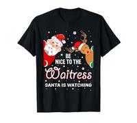 Christmas Be Nice to The Waitress Santa is Watching T-Shirt