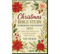 Christmas Bible Study Workbook for Seniors 2025: Quick Daily Reflections to Celebrate Faith, Hope, and Joy