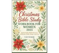 Christmas Bible Study Workbook for Women 2025: Quick Daily Reflections to Celebrate Faith, Hope, and Joy