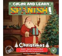 Christmas Bilingual Coloring Book: Christmas Coloring Book - Santa Claus Coloring Book - 30 Magical Drawings with English-Spanish Vocabulary + Creative Journal