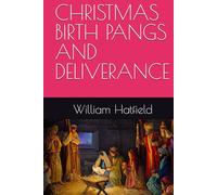 CHRISTMAS BIRTH PANGS AND DELIVERANCE