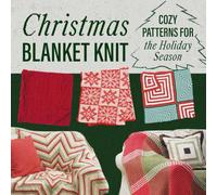 Christmas Blanket Knit: Cozy Patterns for the Holiday Season