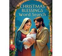 Christmas Blessings Word Search: 50 Engaging Puzzles that Explore the Light, Love, and Meaning of Jesus’ Birth plus 10 Bonus Coloring Pages!