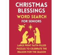 Christmas Blessings Word Search for Seniors: Large Print Faith-Filled Puzzles to Celebrate the Reason for the Season