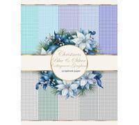 Christmas Blue and Silver Cottagecore Gingham Scrapbook Paper: Double-Sided Decorative Pages for Scrapbooking, Mixed Media, Origami, Collage, Decoupage