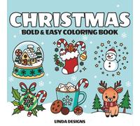 Christmas Bold & Easy Coloring Book: 45 Comfy Simple Designs for Kids, Teens, Adults and Seniors to Relax & Have Fun, Featuring Santa Claus, Snowman, ... Winter Vibes, etc. (Cozy Spaces Coloring)