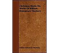 Christmas Books - Works Of William Makepeace Thackeray