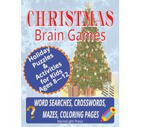 Christmas Brain Games: Challenging Word-Searches, Crosswords, Mazes & Coloring Pages for Kids Ages 8-12 during the Holiday Season. 8.5x11 inches, 120 ... Gift for Holidays, Roadtrips, and Relaxation.