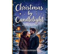 Christmas by Candlelight: One storm. One cottage. One Christmas chance at love.