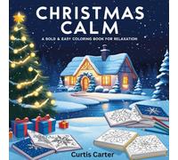 Christmas Calm: A Bold & Easy Coloring Book for Relaxation," suitable for adults, teens, and seniors