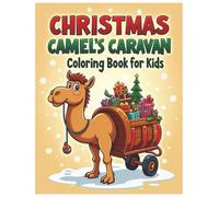 Christmas Camels' Caravan Coloring Book for Kids, adorable camels designed Clean & Bold, Easy to Color: Christian Christmas Coloring Book, Kids ... Hollies, Decorations, Christmas Celebrations
