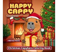 Christmas Capybara Coloring Book: 40 Cozy Capybara Coloring Pages with Fun Facts Bold and Easy Holiday Illustrations for Kids and Adults from Happy Cappy Series
