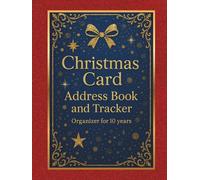 Christmas Card Address Book and Tracker: Keep Track of Holiday Cards Sent And Received , 10 Year Logbook Organizer for Christmas Card List