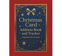 Christmas Card Address Book and Tracker: Keep Track of Holiday Cards Sent And Received , 10 Year Logbook Organizer for Christmas Card List