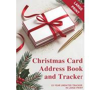 Christmas Card Address Book and Tracker: Large Print 10-Year Holiday Logbook with A-Z Tabs & Sent/Received Checklist Hardcover 8.25" x 11"
