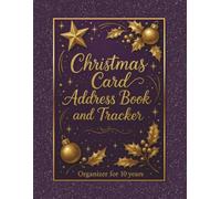 Christmas Card Address Book and Tracker: Organizer for 10 years - for the Christmas cards you send and received