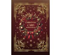 Christmas Card Address Book: Organizer for 10 years to complete contact details for sending Christmas wishes to family and friends, sent and received card tracker