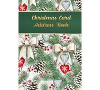 Christmas Card Address Book: Organizer for 10 years to complete contact details for sending Christmas wishes to family and friends, sent and received card tracker