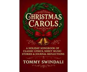 Christmas Carols: A Holiday Songbook of Classic Lyrics, Sheet Music, Stories & Journal Reflections