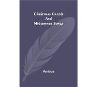 Christmas Carols and Midsummer Songs - Various - Alpha Editions - Livre en Anglais VariousVarious (Auteur)