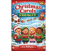 Christmas Carols for Kids Ages 3-9: 30 Original Holiday Songs for Children, Toddlers & Preschoolers | Fun Sing-Along Christmas Music for Families, Classrooms, and School Programs