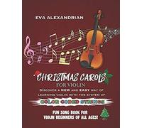 Christmas Carols For Violin: Fun Song Book With Color Coded Strings