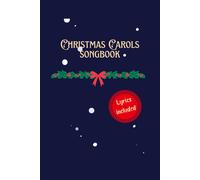Christmas Carols Songbook: Lyrics Included Bonus: Contains The Italian Version Of Jingle Bells