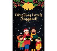 Christmas Carols Songbook: Lyrics Of The Most Beautiful Christmas Songs
