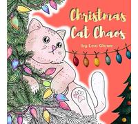 Christmas Cat Chaos: 34 Funny Holiday Coloring Pages of Silly Cats Making a Christmas Mess