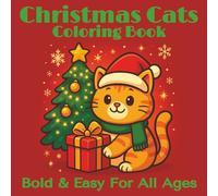 Christmas Cats Coloring Book: 40 Bold & Easy Designs for All Ages | 8.5 x 8.5 inches … Gift for Vacations, Holidays, and Relaxation