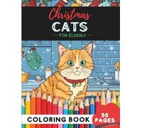 Christmas Cats Coloring Book for Seniors: 50 Pages of Gentle Holiday Cats for Peaceful Coloring