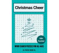 Christmas Cheer Word Search Puzzle Book: Over 100 Festive Word Search Puzzles for All Ages - Celebrate the Magic of Christmas with Fun, Relaxing, Screen-Free Entertainment
