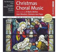 CHRISTMAS CHORAL MUSIC - BACH: CANTATA BWV 110, UNSER MUND SEI VOLL LACHENS, JEAN MOUTON: NESIENS MATER, BACH: DAZU IST ERSCHIENEN DER SOHN GOTTES, ICH FREUE MICH IN DIR, BWV 190 /NO.1 . CLEMENS NON PAP : O MARIA VERNANS ROSA, BERLIOZ: L'ENFANCE DU CHRIST- CHOEUR DES BERGERS -- MONTEVERDI CHOIR / JOHN ELIOT GARDINER - BBC