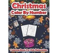 Christmas color by number coloring book for kids relaxation Fun Childrens Christmas Gift or Present for Creative Kids - Spike Turner - Amazon Digital Serv Spike TurnerSpike Turner (Auteur)